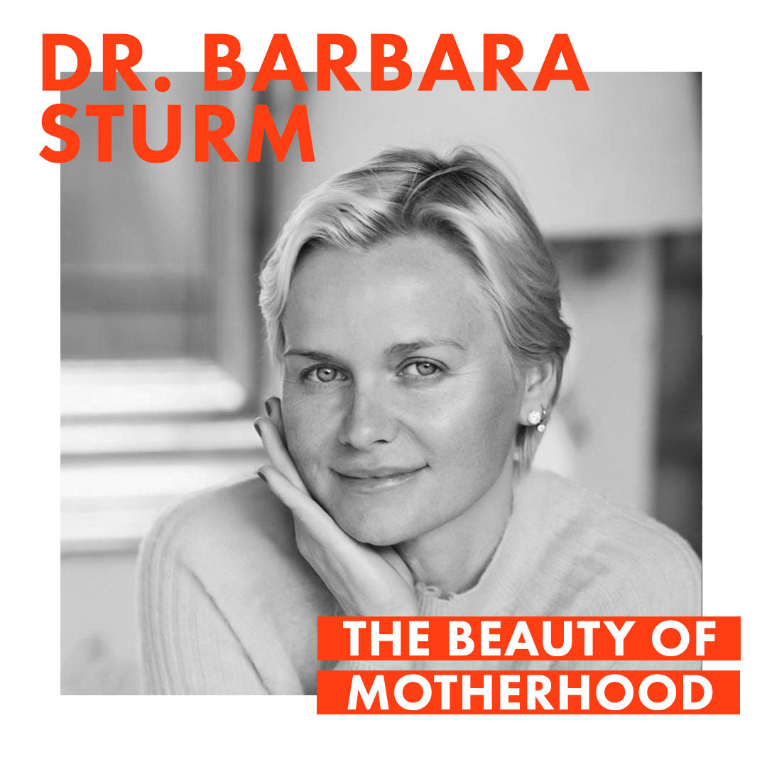The Beauty of Motherhood: Dr. Barbara Sturm